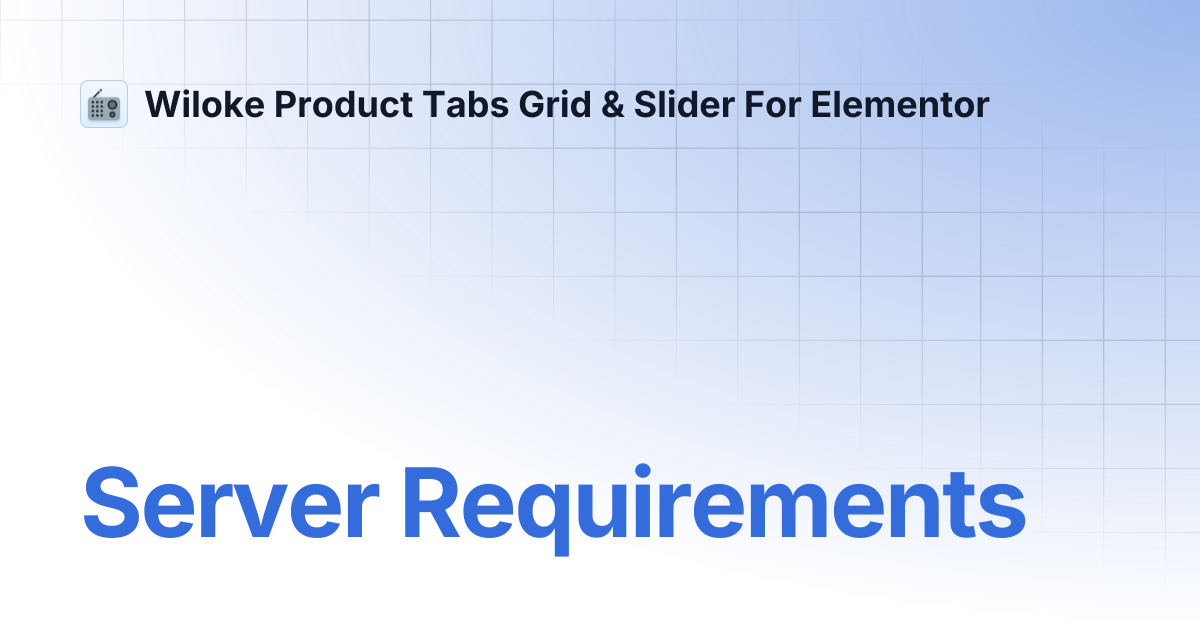 Server Requirements | Wiloke Product Tabs Grid & Slider For Elementor